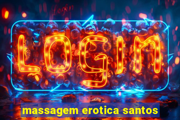 massagem erotica santos